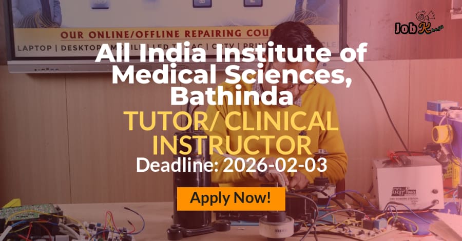 Tutor/Clinical Instructor Recruitment at AIIMS Bathinda, Punjab