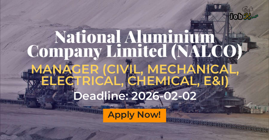 Manager (Civil, Mechanical, Electrical, Chemical, E&I) Recruitment at National Aluminium Company Limited (NALCO)