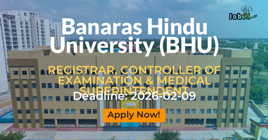 Registrar, Controller of Examination & Medical Superintendent Jobs at Banaras Hindu University (BHU)