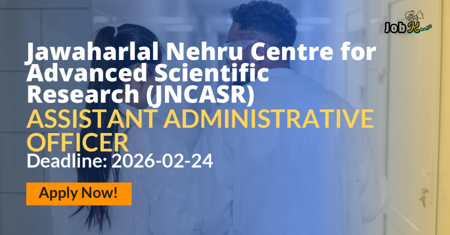 Assistant Administrative Officer Jobs at Jawaharlal Nehru Centre for Advanced Scientific Research (JNCASR)