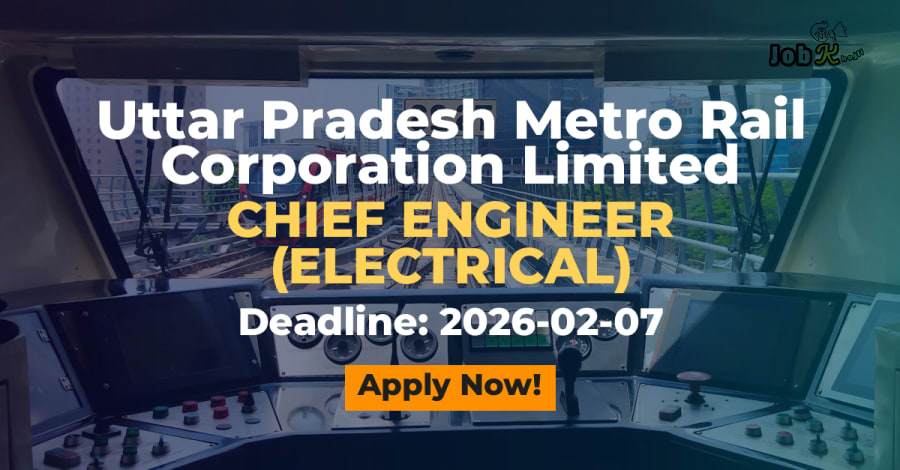 Chief Engineer (Electrical) Recruitment at Uttar Pradesh Metro Rail Corporation Limited (UPMRC)