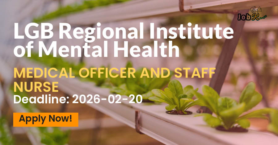 Contractual Medical Officer & Staff Nurse Jobs at LGB Regional Institute of Mental Health (LGBRIMH)