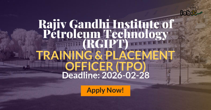 Training & Placement Officer (TPO) Recruitment at Rajiv Gandhi Institute of Petroleum Technology (RGIPT)