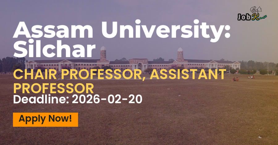Chair Professor & Assistant Professor Jobs at Assam University, Silchar (Notification 5/2025)