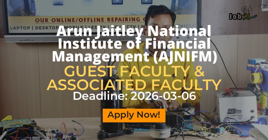 Guest & Associated Faculty Recruitment at Arun Jaitley National Institute of Financial Management (AJNIFM)