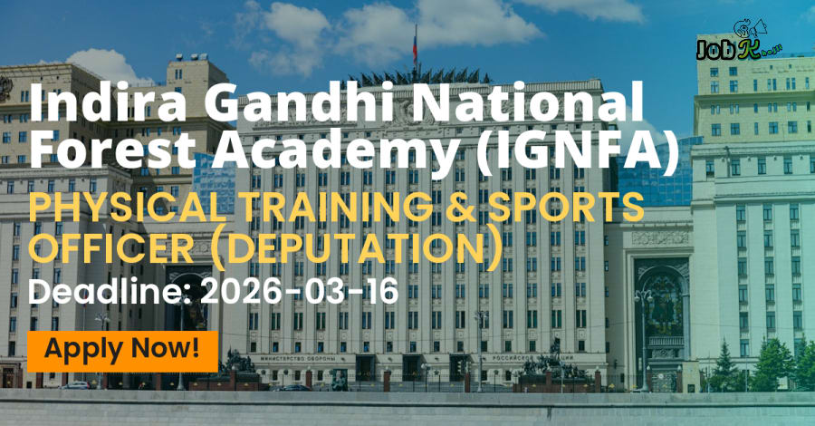 Physical Training & Sports Officer (Deputation) at IGNFA, Dehradun