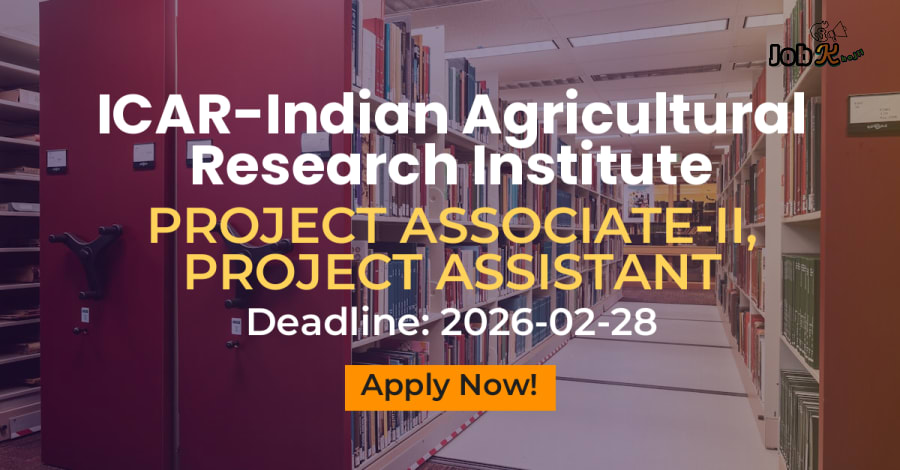 Project Associate & Assistant Contract Positions at ICAR-Indian Agricultural Research Institute (IARI) - Online Interview