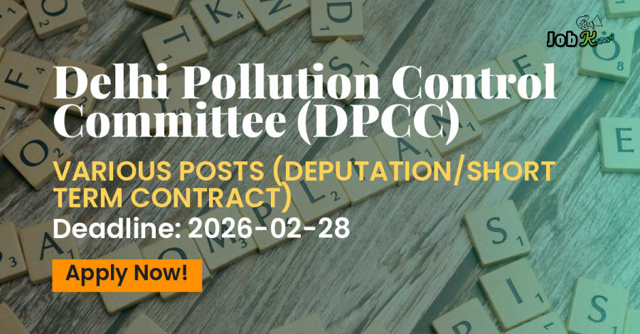 Recruitment for Various Deputation Posts at Delhi Pollution Control Committee (DPCC)