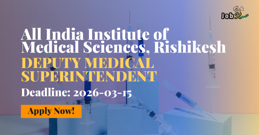 Deputy Medical Superintendent Recruitment at AIIMS Rishikesh, Uttarakhand