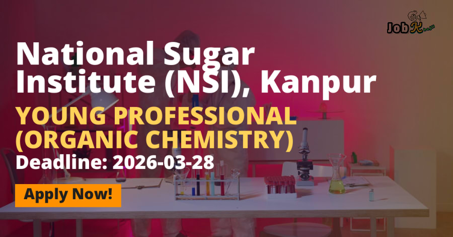 Young Professional (Organic Chemistry) Recruitment at National Sugar Institute (NSI), Kanpur - Apply Offline