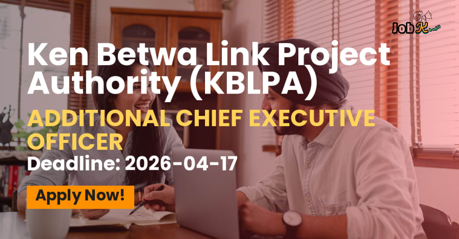 Additional CEO Recruitment at Ken Betwa Link Project Authority (KBLPA) - Deputation Basis