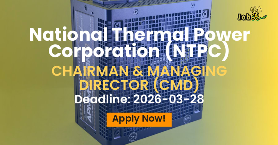 Chairman & Managing Director (CMD) Recruitment at NTPC | PSU Executive Job