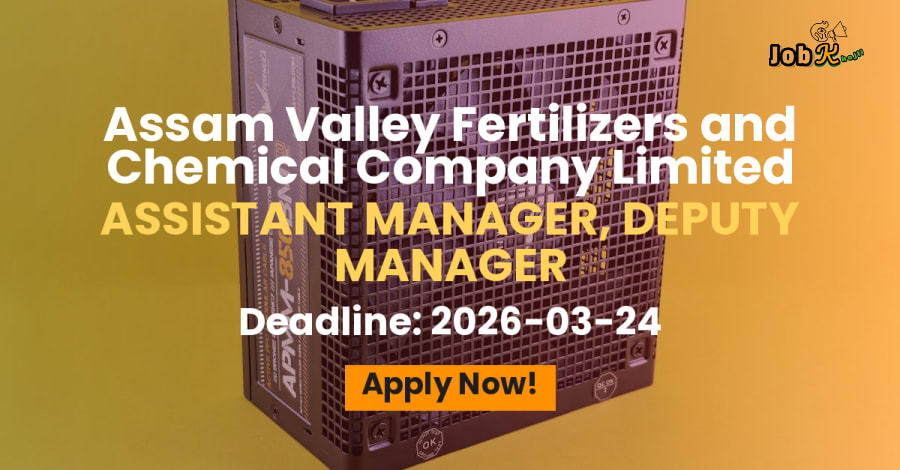 Assistant Manager & Deputy Manager Jobs at Assam Valley Fertilizers and Chemical Company Limited (AVFCCL)