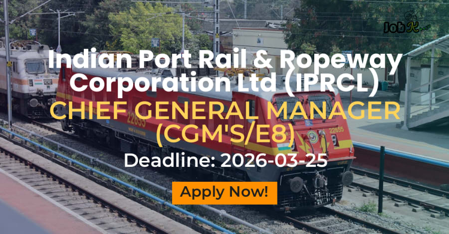 Chief General Manager (CGM/E8) Recruitment at Indian Port Rail & Ropeway Corporation Ltd (IPRCL)