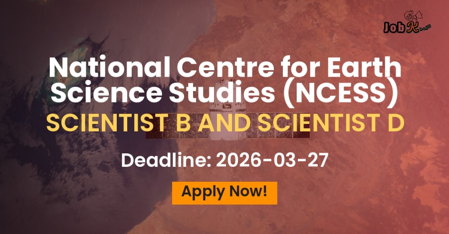 Scientist B & D Positions at National Centre for Earth Science Studies (NCESS)