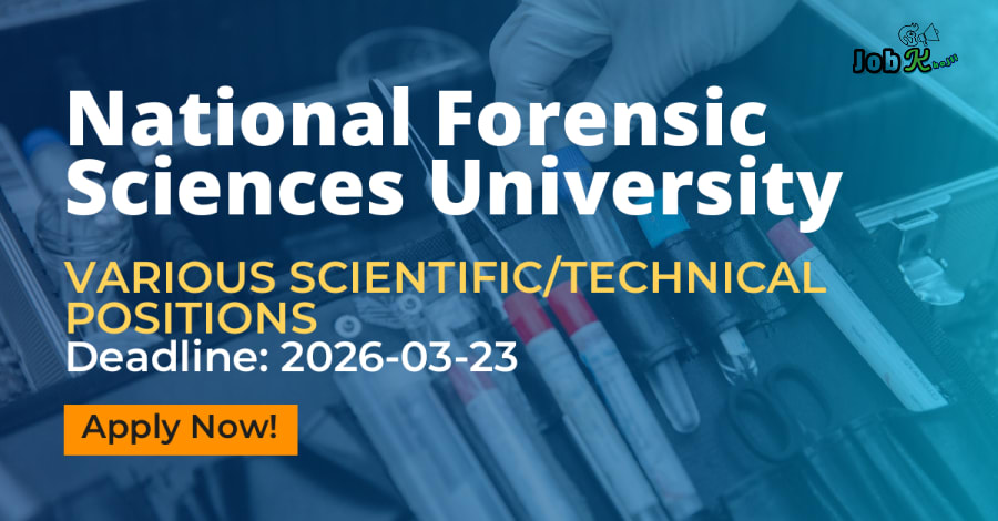 Recruitment for Various Scientific/Technical Positions at National Forensic Sciences University (NFSU)