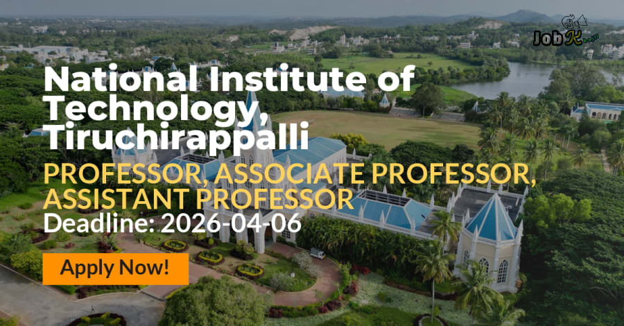 Faculty Recruitment (Professor/Associate/Assistant) at NIT Tiruchirappalli | Apply by 06 April 2026