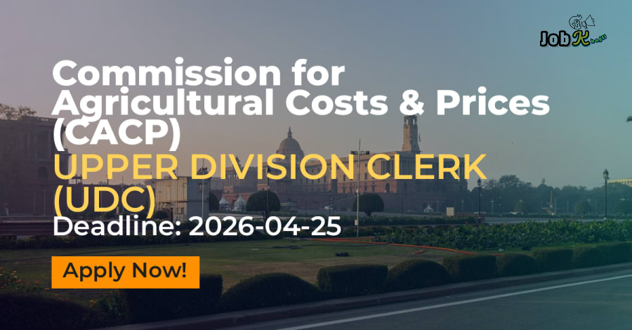 Upper Division Clerk (UDC) Recruitment at Commission for Agricultural Costs & Prices (CACP)