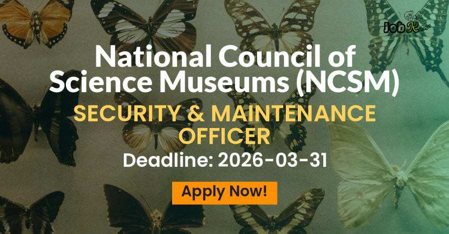 Security & Maintenance Officer Jobs at National Council of Science Museums (NCSM)