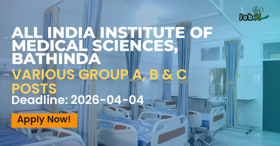 Various Group A, B & C Posts Recruitment on Deputation at AIIMS Bathinda