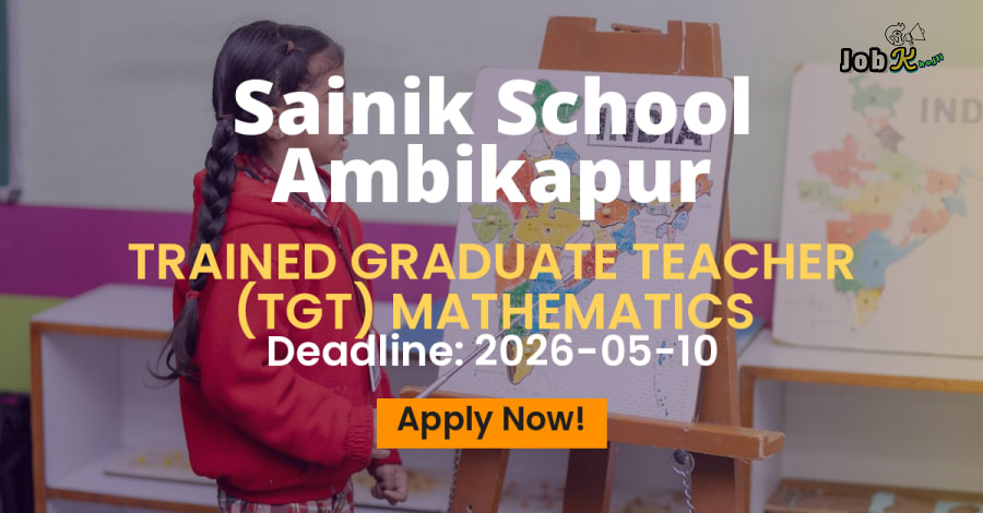 Trained Graduate Teacher (TGT) Mathematics Recruitment at Sainik School Ambikapur, Chhattisgarh