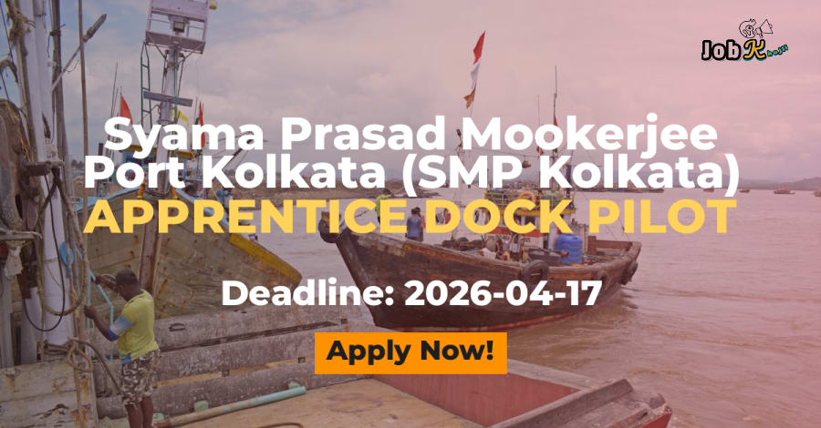 Apprentice Dock Pilot Recruitment at Syama Prasad Mookerjee Port Kolkata (SMP Kolkata)