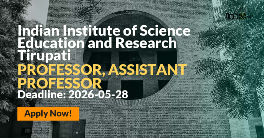 IISER Tirupati Recruitment 2026: Apply for 35 Professor & Assistant Professor Posts
