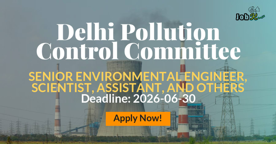 DPCC Recruitment 2026 for 52 Senior Environmental Engineer & Scientist Posts