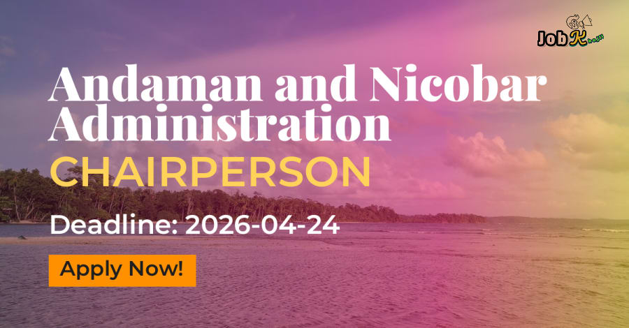 Chairperson Vacancy at Andaman and Nicobar Administration 2026