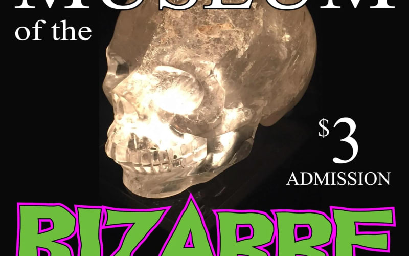 Museum of the Bizarre, from its own website