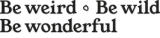 Be Weird Be Wild Be Wonderful Play Hub logo