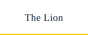 The Lion
