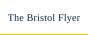 The Bristol Flyer