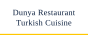 Dunya Restaurant Turkish Cuisine