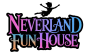 Neverland Fun House (Under New Management)