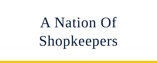 A Nation Of Shopkeepers