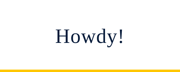 Howdy!