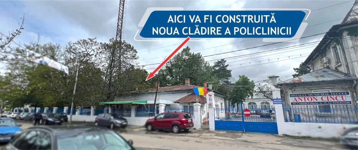 Construirea unei noi policlinici moderne în curtea Spitalului din Tecuci