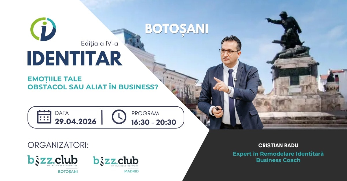 BIZZ.CLUB BOTOȘANI ORGANIZEAZĂ WORKSHOP-UL IDENTITAR #4 CU CRISTIAN RADU — COACH ÎN INTELIGENȚĂ EMOȚIONALĂ: „DE CE NU CREȘTI, DEȘI FACI TOT CE TREBUIE?"