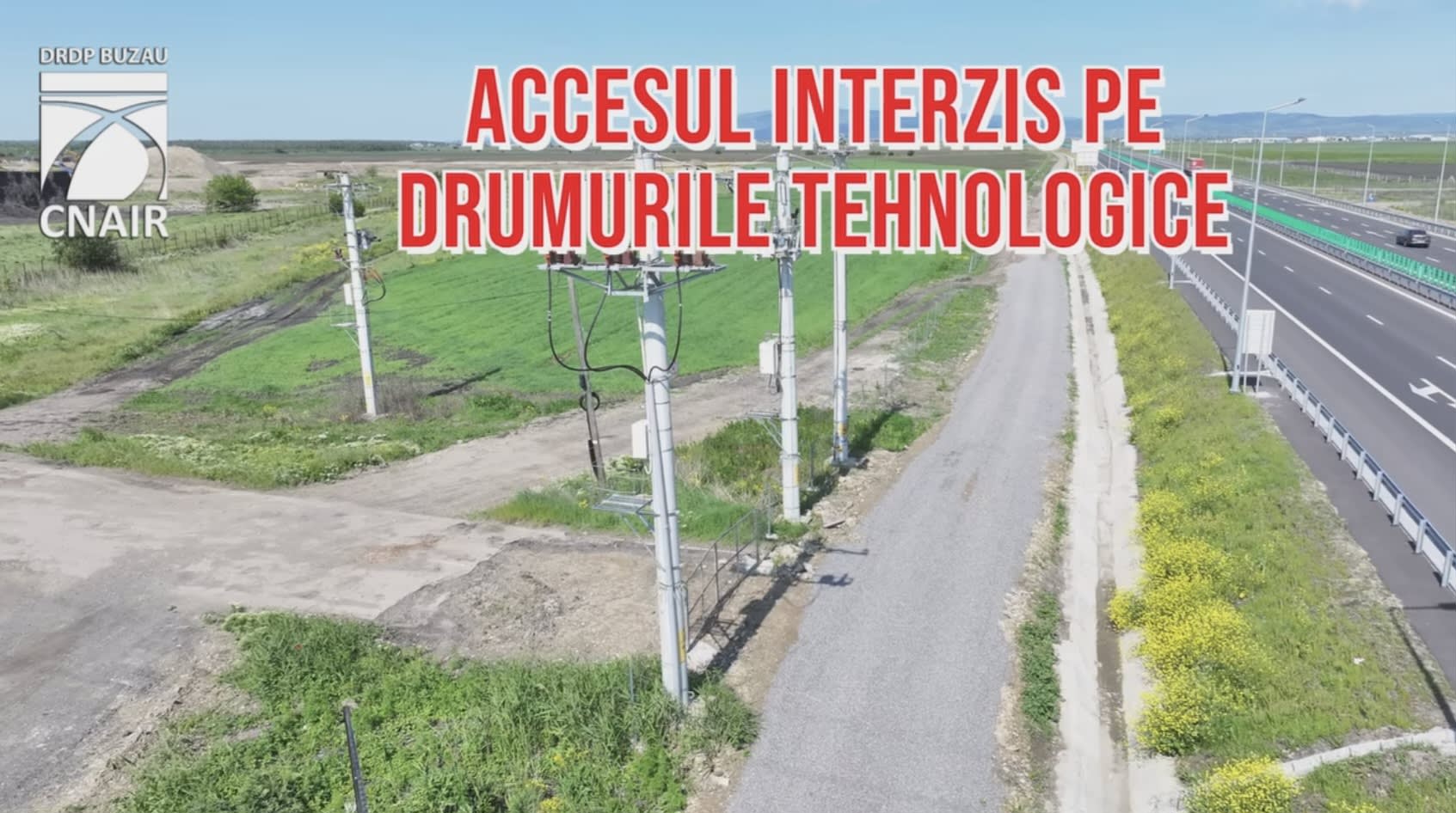 DRDP Buzău acționează pentru protejarea autostrăzii A7 și combate distrugerile gardurilor de protecție