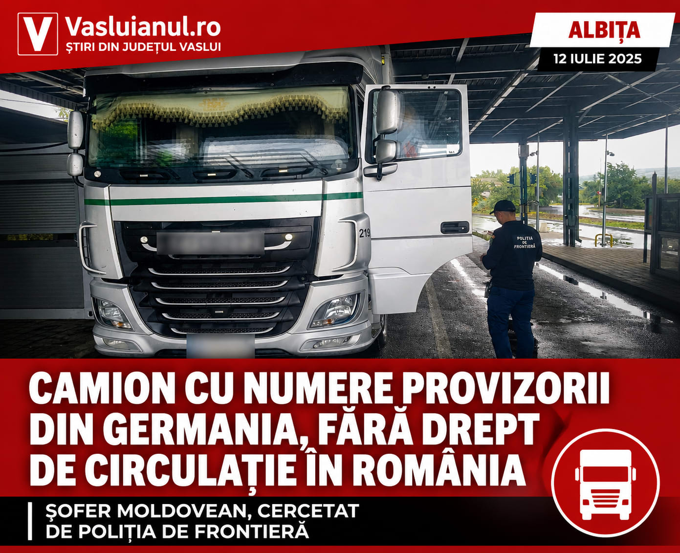 Camion cu numere provizorii din Germania oprit la Albița