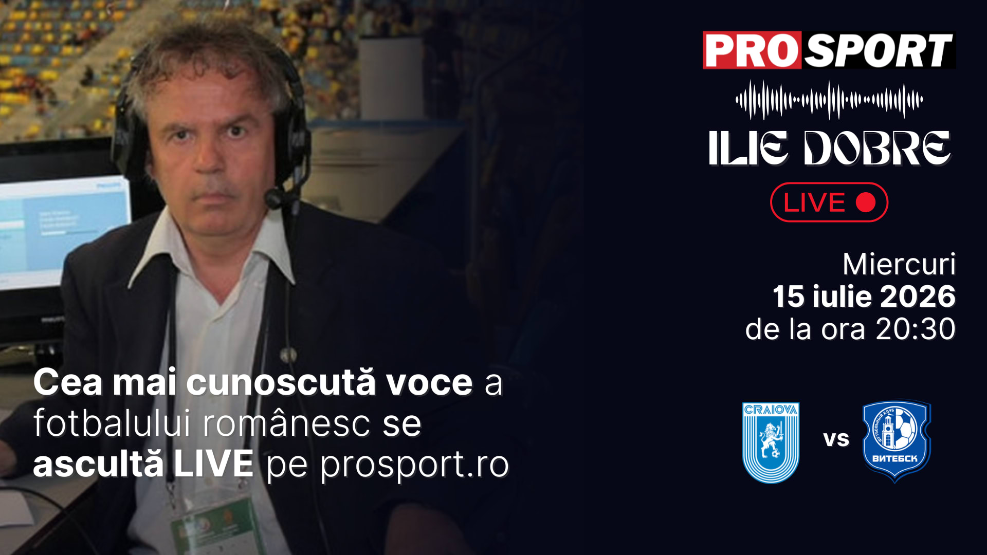 Ilie Dobre comentând meciul Universitatea Craiova - Vitebsk în direct