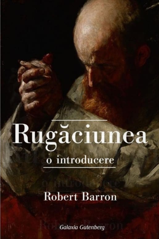 Cartea 'Rugăciunea. O introducere' de Robert Barron, copertă