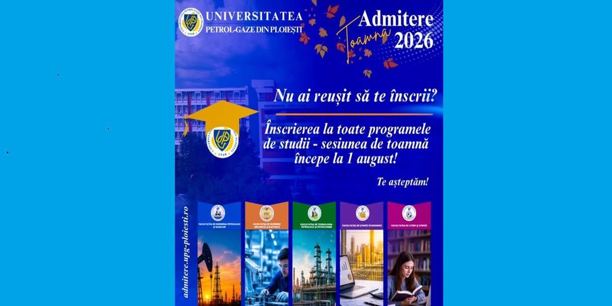UPG Ploiești a deschis înscrierile de toamnă pentru studii de licență: calendar și locuri disponibile