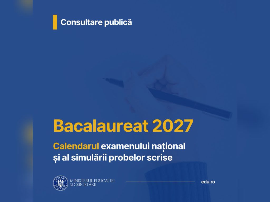 Ministerul Educației stabilește calendarul Bacalaureatului 2027 cu probe în aprilie