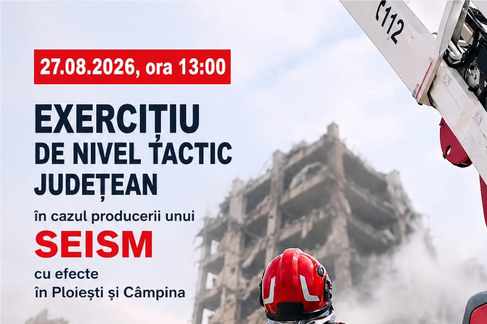 ISU Prahova organizează exercițiu tactic în Ploiești și Câmpina pentru gestionarea unui seism