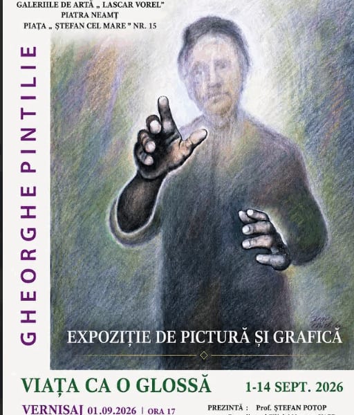 Expoziție la Piatra-Neamț: Gheorghe Pintilie prezintă «Viața ca o Glossă»