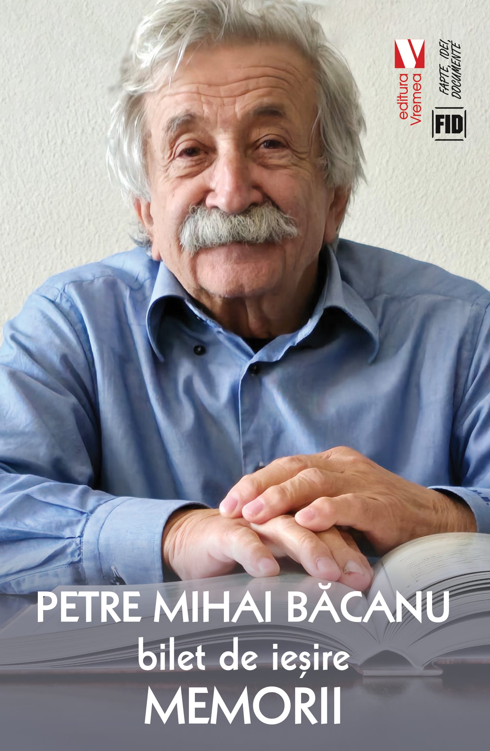 Petre Mihai Băcanu publică memoriile despre regimul comunist și curajul moral