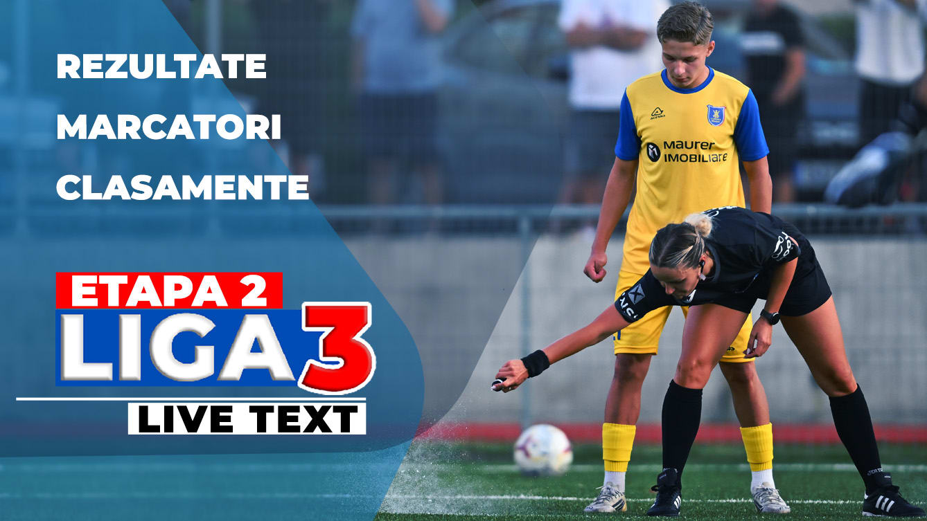 Etapa 2 Liga 3 | 21 de meciuri s-au disputat vineri și sâmbătă