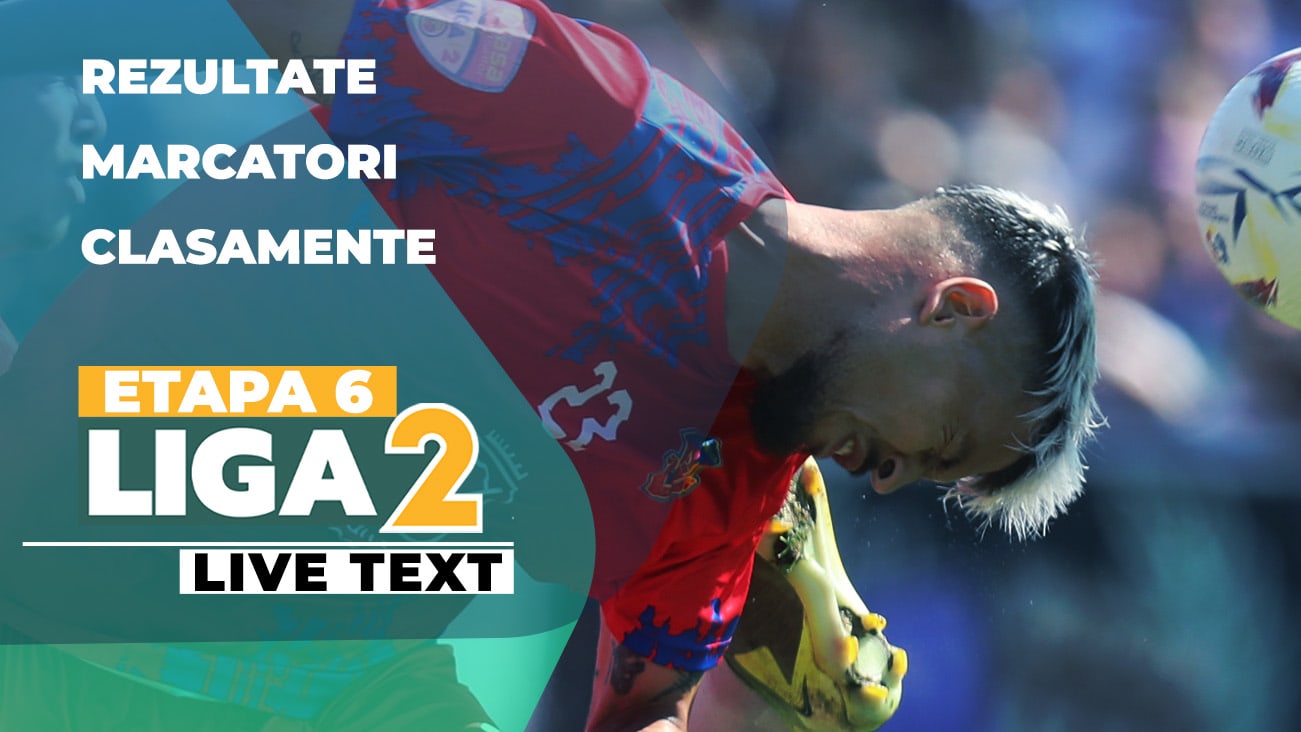 Etapa a 6-a din Liga 2 se dispută în weekendul 5-6 septembrie 2026